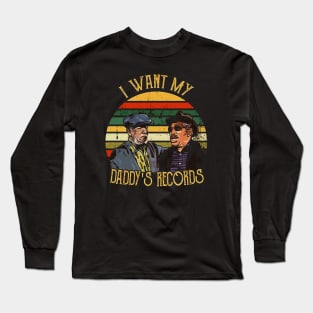I Want My Daddy Records Long Sleeve T-Shirt
